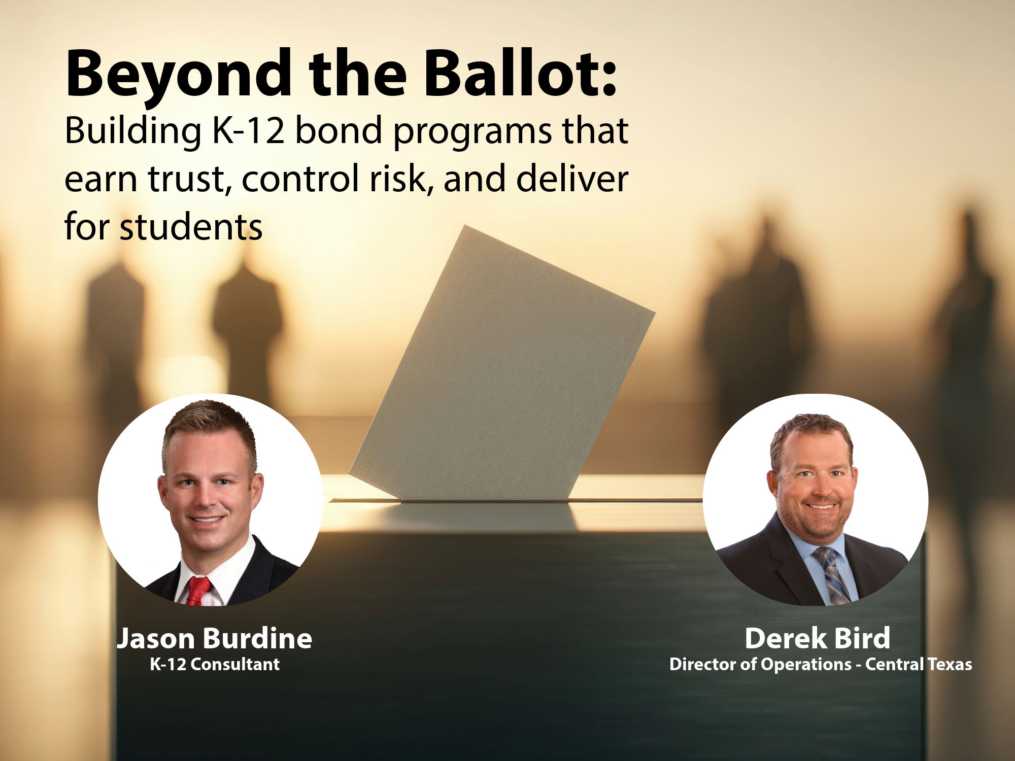 Featured image for “Beyond the Ballot: Building K-12 bond programs that earn trust, control risk, and deliver for students”